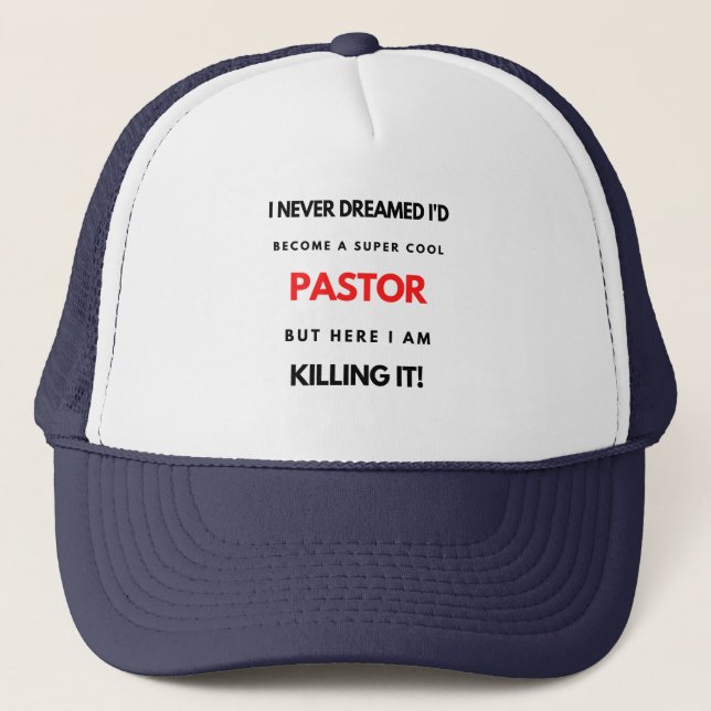 Boné Eu nunca sonhei que me tornaria um Pastor super Le (Frente)