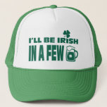 Boné Eu serei irlandês em poucas cervejas. Rua, Dia de<br><div class="desc">"Serei irlandês em algumas cervejas,  Rua de Design de texto,  chapéus de dia de Patrick. Cartão e presentes disponíveis nos feriados/Ruas.</div>
