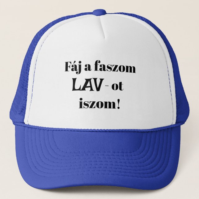 Boné Fáj a faszom LAV-ot iszom! kék mici (Frente)