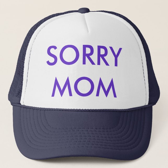 BONÉ GORRA DE MODA, SORRY MOM (Frente)