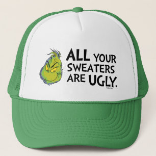 Boné Grinch   Todos os seus suéteres são feios