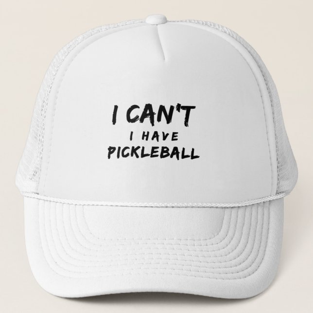 Boné I Can't I Have Pickleball  (Frente)