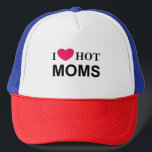 Boné I Love Hot Moms, I Love Moms, Hot Moms<br><div class="desc">I Love Hot Moms,  I Love Moms,  Hot Moms Trucker Hat Classic Collection.</div>