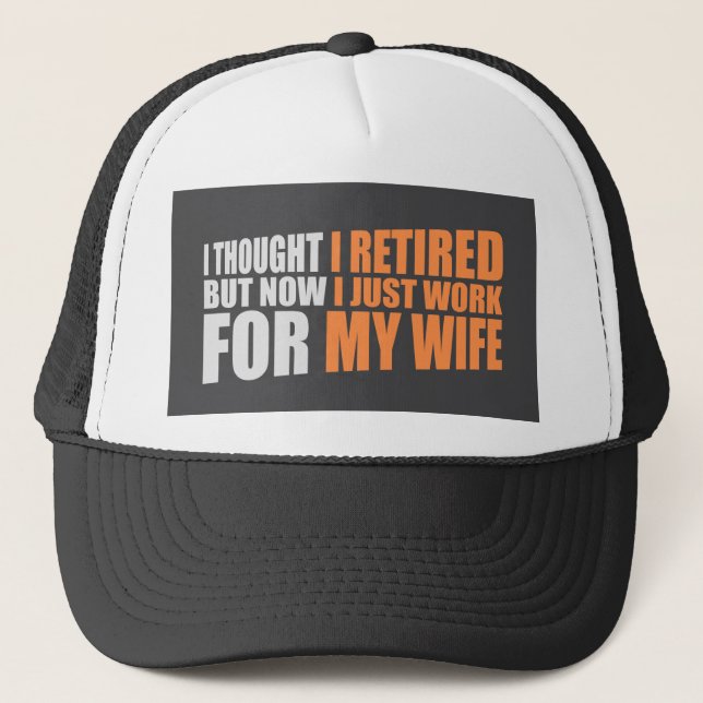 Boné I Thought I Retired But Now Work For Wife (Frente)