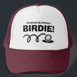 Boné I'd rather be hitting a BIRDIE funny golf quote<br><div class="desc">I'd rather be hitting a BIRDIE funny golf quote Trucker Hat for golfers. Personalized sports cap for golfing coach, player and fan. Sporty cap for men and women. Whimsical golf ball and cool typography design. Add your own custom text, humorous quote or saying. Make your own for friends, family, mom,...</div>