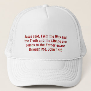 Boné Jesus disse, eu sou a maneira e a verdade e…