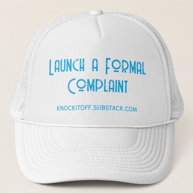Boné Launch a Formal Complaint Trucker Hat (Frente)