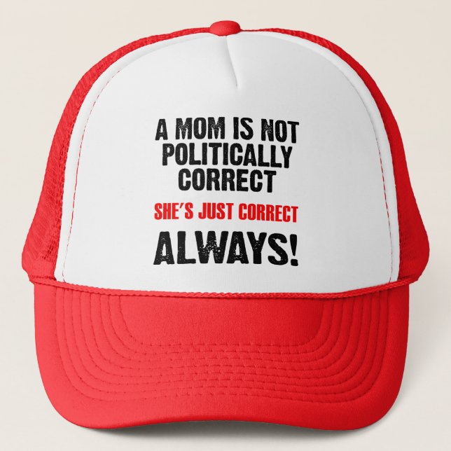 Boné Mãe Politicamente Correta Sempre Certa Chapéu Engr (Frente)