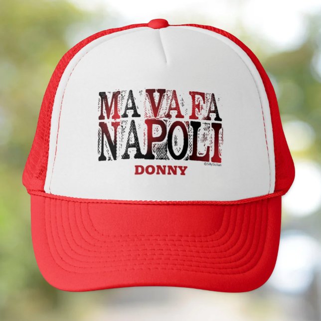 Boné Mãe Va Fa Napoli Personalizou O Chapéu Do Caminhon (Ma Va Fa Napoli Funny Sicilian Saying Custom Trucker Hat)