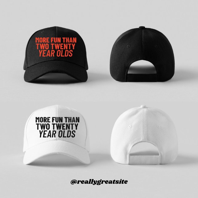 Boné Mais diversão do que dois Velhos de vinte anos (Criador carregado)
