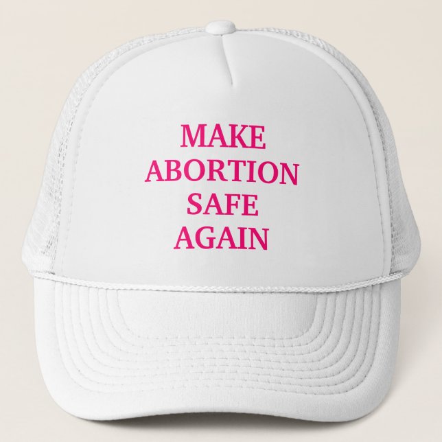 Boné Make abortion safe again hot pink white stylish (Frente)