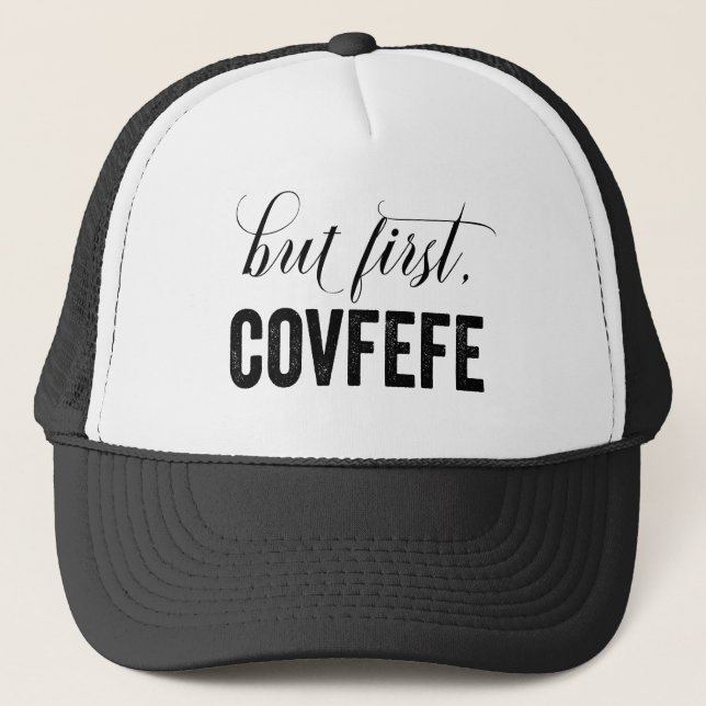 Boné Mas primeiramente, COVFEFE (Frente)