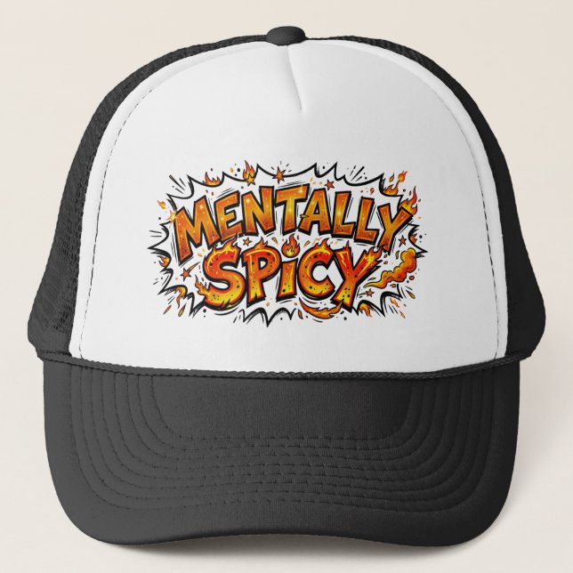 Boné Mentally Spicy Comic Book Fire Funny Trucker Hat (Frente)