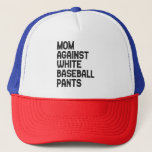 Boné Mom Against White Baseball Pants Funny Gift<br><div class="desc">mom, baseball, mother, sport, homerun, gift, birthday, funny, </div>
