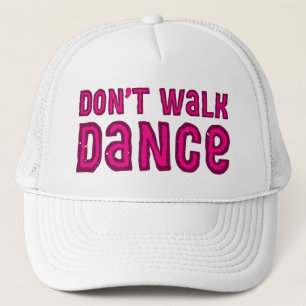 Boné Não ande, Dance.