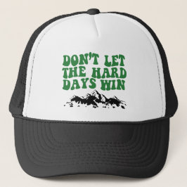 Boné Não Deixe que os Dias Difíceis Vençam - motivacion