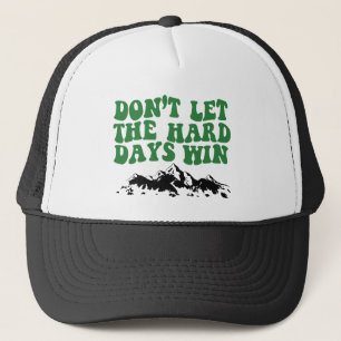 Boné Não Deixe que os Dias Difíceis Vençam - motivacion
