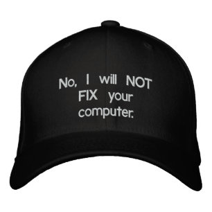 Boné Não, eu não vou consertar seu computador bordado o