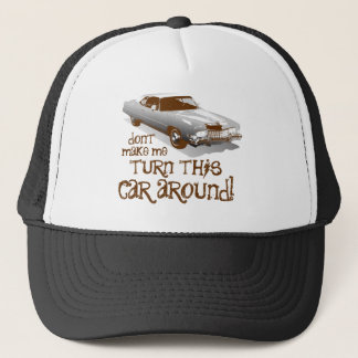 Boné Não me faça girar ao redor este carro