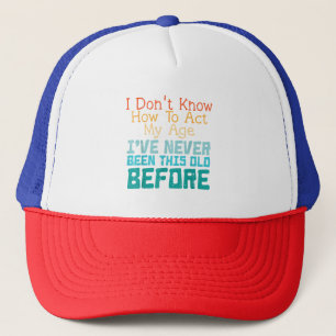 Boné Não Sei Como Agir Da Minha Idade Camiseta Engraçad