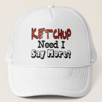 Need More Ketchup