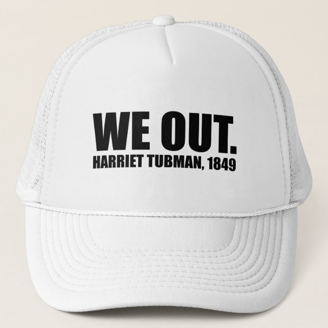 Boné Nós Saímos do Harriet Tubman Trucker Hat (Frente)