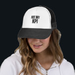 Boné Not My KPI Minimalist Snapback Trucker Hat<br><div class="desc">A high-contrast cap for a clean,  professional aesthetic. Features "Not My KPI" in a bold,  clinical,  and distressed font.</div>