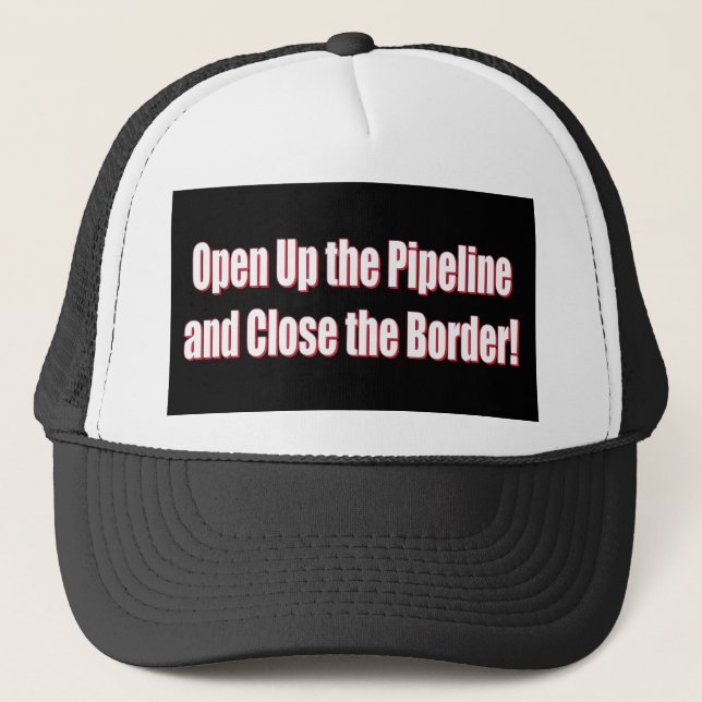 Boné Open-The-Pipeline-and-Close-the-Borde-Whiter (Frente)