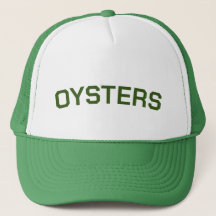 OYSTERS. THE HAT.