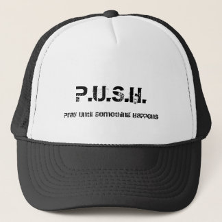 Boné P.U.S.H., Pray até que algo aconteça
