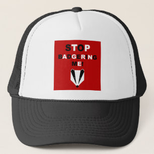 Boné PARE DE BADGERING ME (o texugo)