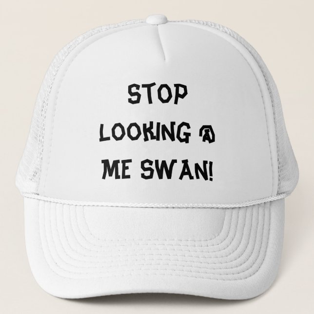 Boné Pare de olhar-me @ cisne! (Frente)