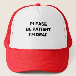 Boné Please Be patient I'm Deaf