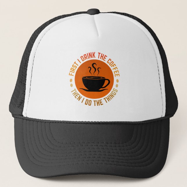 Boné primeiro eu bebo o café então eu faço as coisas (Frente)
