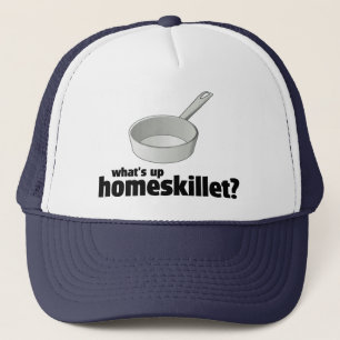 Boné Que é acima de Homeskillet? ! Chapéu do