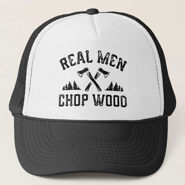 Boné Real Men Chop Wood (Frente)