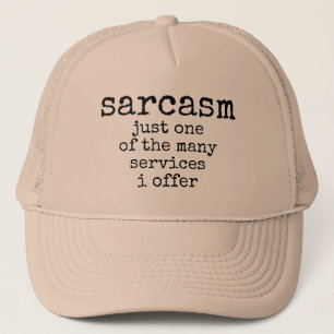 Boné sarcasmo é apenas um dos muitos serviços que eu of