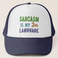 Sarcasmo é o meu segundo idioma