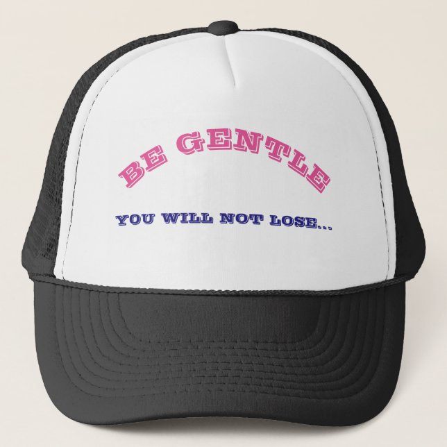 Boné Seja Gentil Que Não Vai Perder... Trucker Hat (Frente)