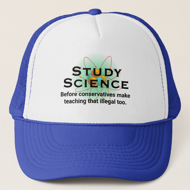 Boné "Study Science Before Conservatives Outlaw It T-Sh (Frente)