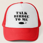 Boné Talk BIRDIE to me funny golf quote Trucker Hat<br><div class="desc">Talk BIRDIE to me funny golf quote Trucker Hat for golfers. Personalized sports cap for golfing coach, player and fan. Sporty cap for men and women. Add your own custom text, humorous quote or saying. Make your own for friends, family, mom, dad, father, mother, uncle, husband, wife, brother, son, daughter,...</div>