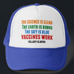 Boné Vacinas<br><div class="desc">Hillary Clinton cita a vacinação: a ciência é clara: a terra é redonda, o céu é azul, as vacinas funcionam. À luz do recente surto de sarampo. Vacinar os seus filhos, por favor.</div>