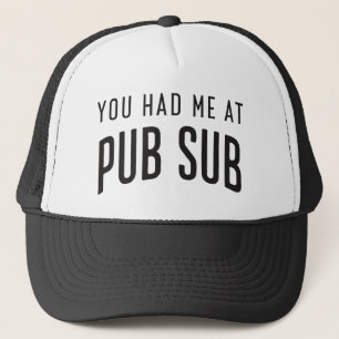 Boné Você Me Teve Na Pub Sub Deli Sub Sandwich.