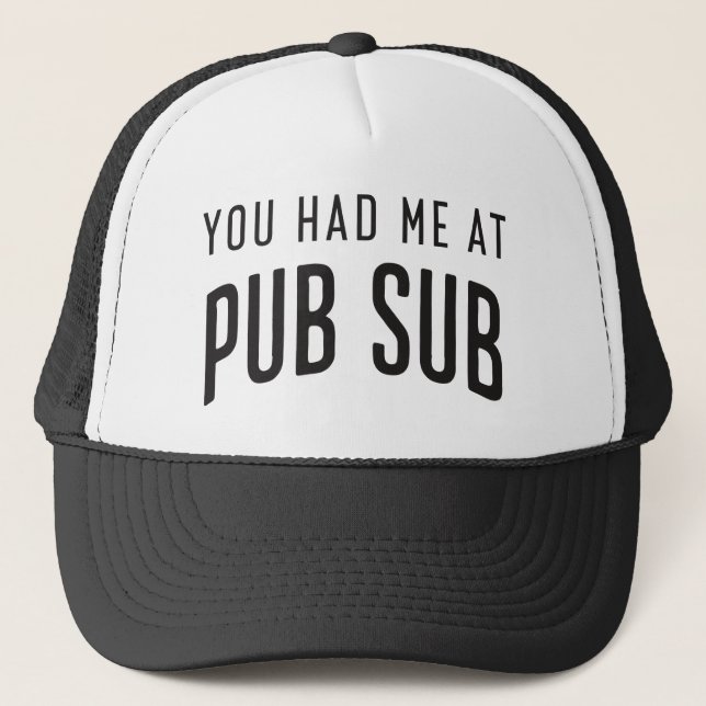 Boné Você Me Teve Na Pub Sub Deli Sub Sandwich. (Frente)