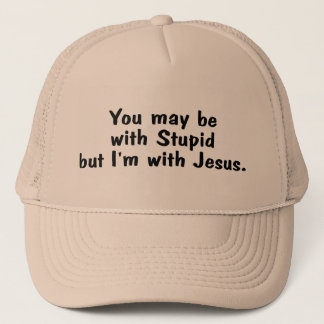 Boné Você pode ser com estúpido mas o Im com Jesus