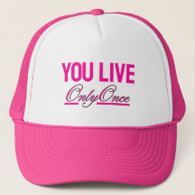 You Live Only Once Hat - YOLO Trucker  Inspiration
