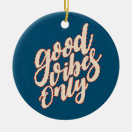 Bons Vibes Apenas Dia de os namorados | Ornamento