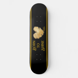 Born to Shine Skateboard