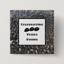 Bóton Quadrado 5.08cm 100 Anos Jovens Milestone Aniversário Elegante
