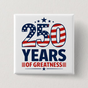 Bóton Quadrado 5.08cm 250 Anos De Grandeza Independência Americana